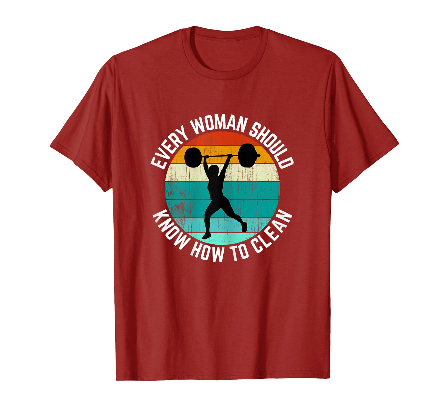 Every Woman Should Know How To Clean Shirt Weight Lifting T-Shirt