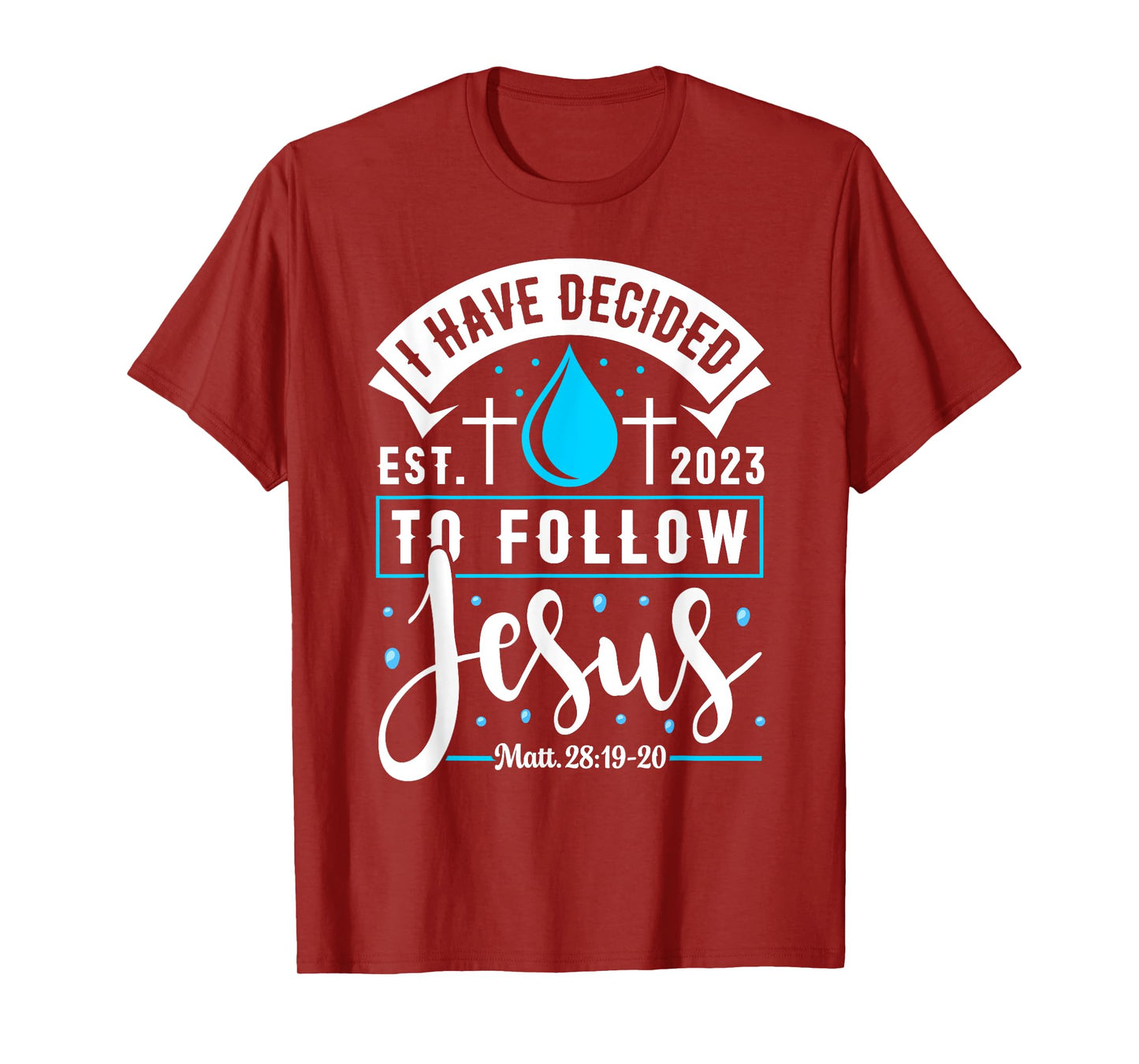 I Have Decided To Follow Jesus Shirt 2023 Baptized Baptism T-Shirt
