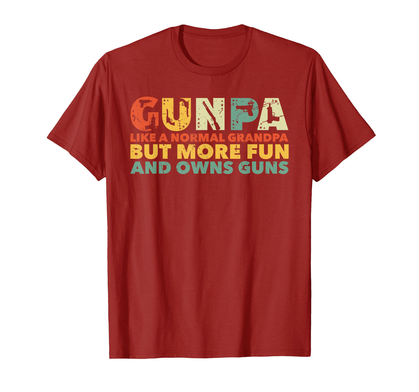 Gunpa Like A Normal Grandpa But More Fun And Owns Guns T-Shirt