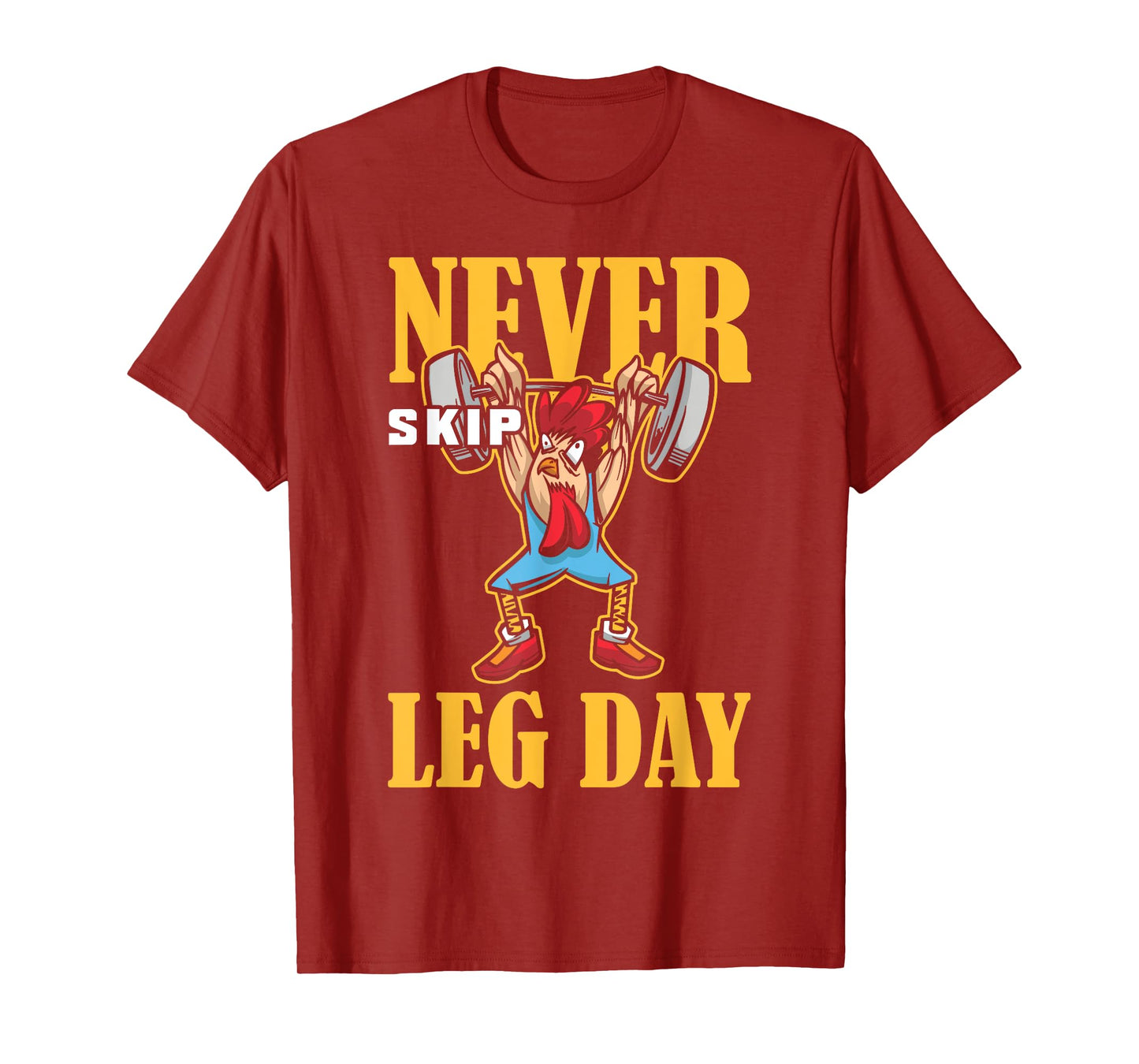Never Skip Leg Day Weightlifting Workout T-Shirt