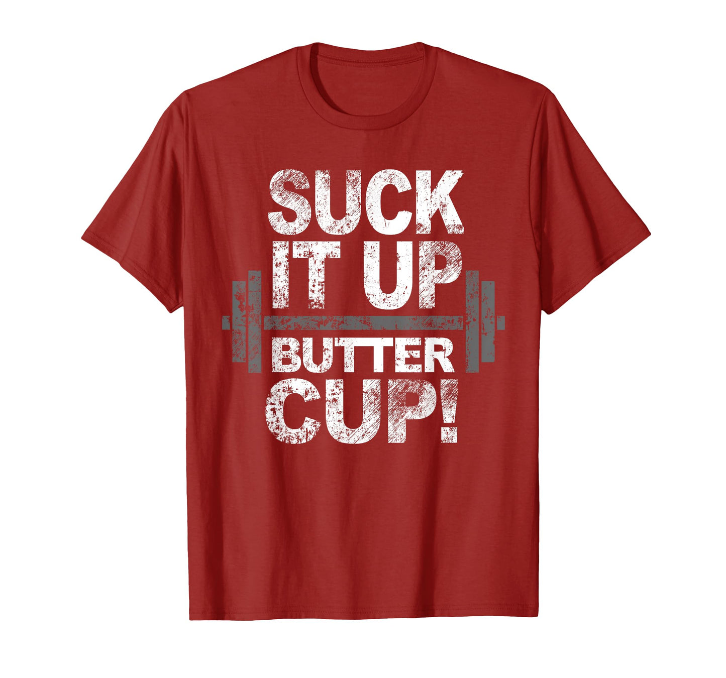 SUCK IT UP BUTTER CUP WORK OUT T-Shirt