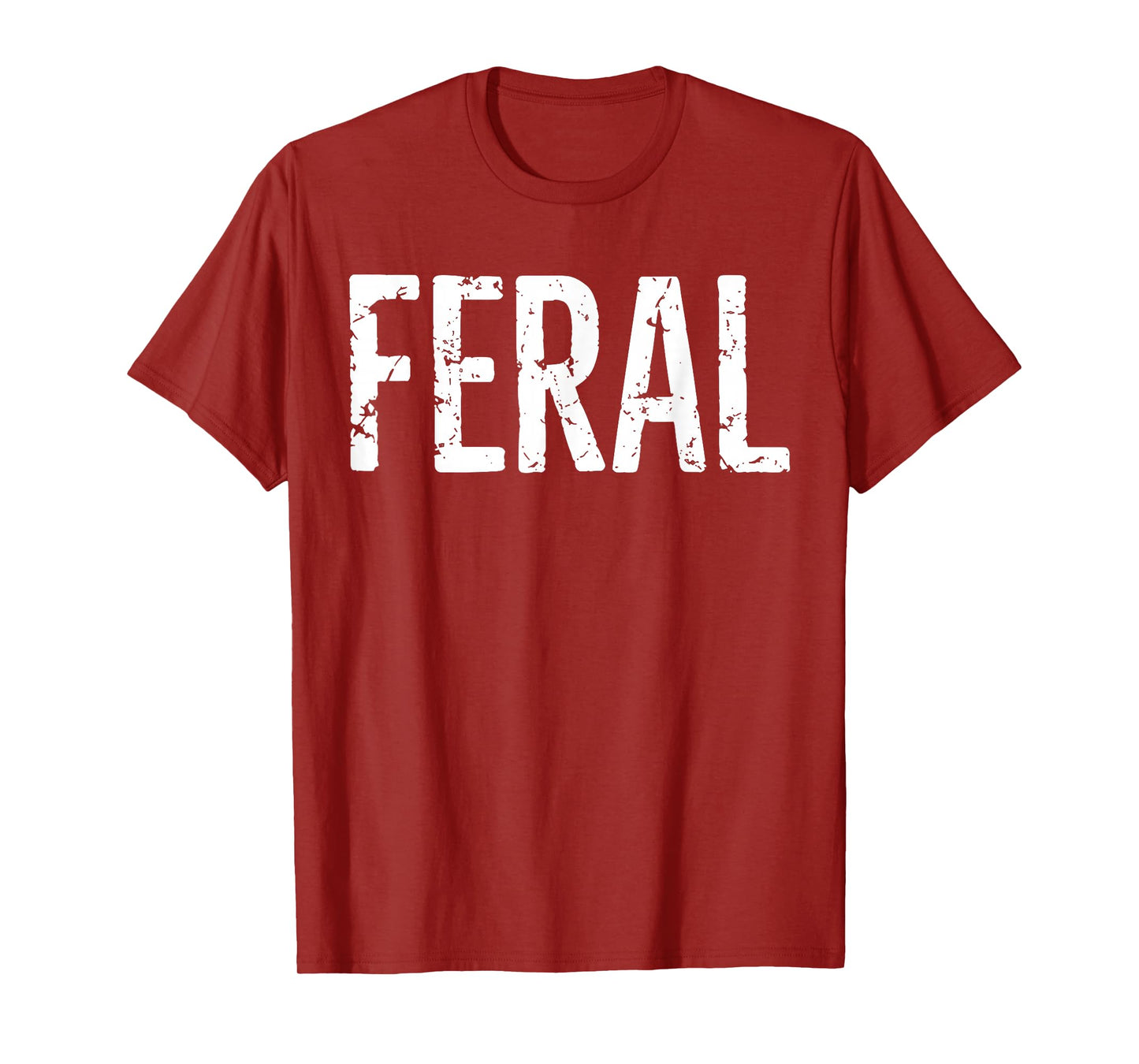 Feral Shirt Retro Vintage Feral Funny Saying Quote Men Women T-Shirt