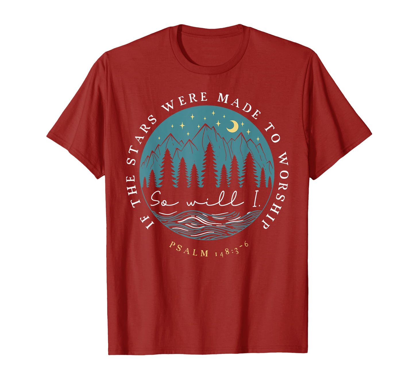 If The Stars Were Made To Worship Psalm 148 3 6 T-Shirt