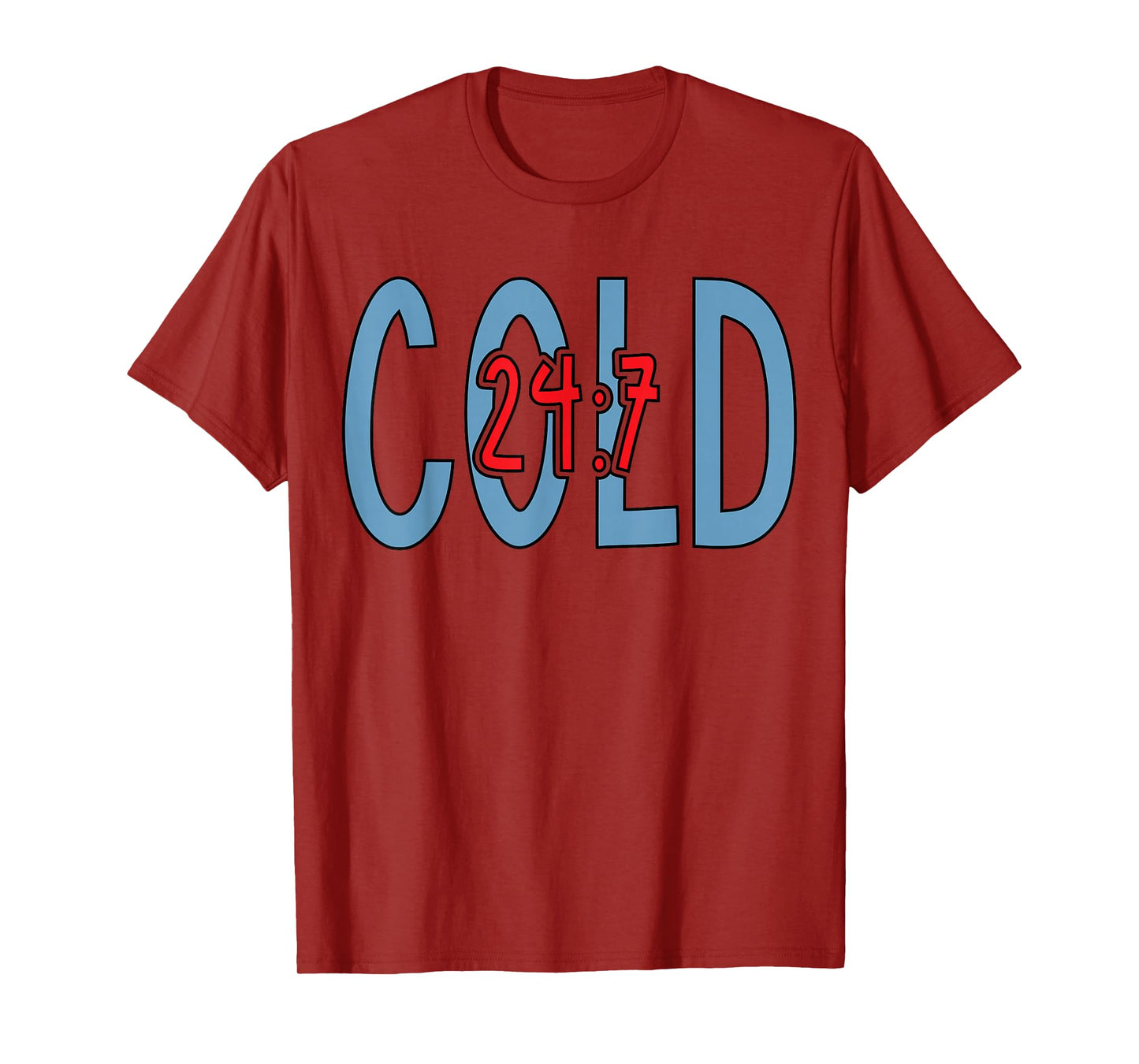 Cold 24 7 Winter Season 24 Hour Christmas Men Women Kid Xmas T-Shirt