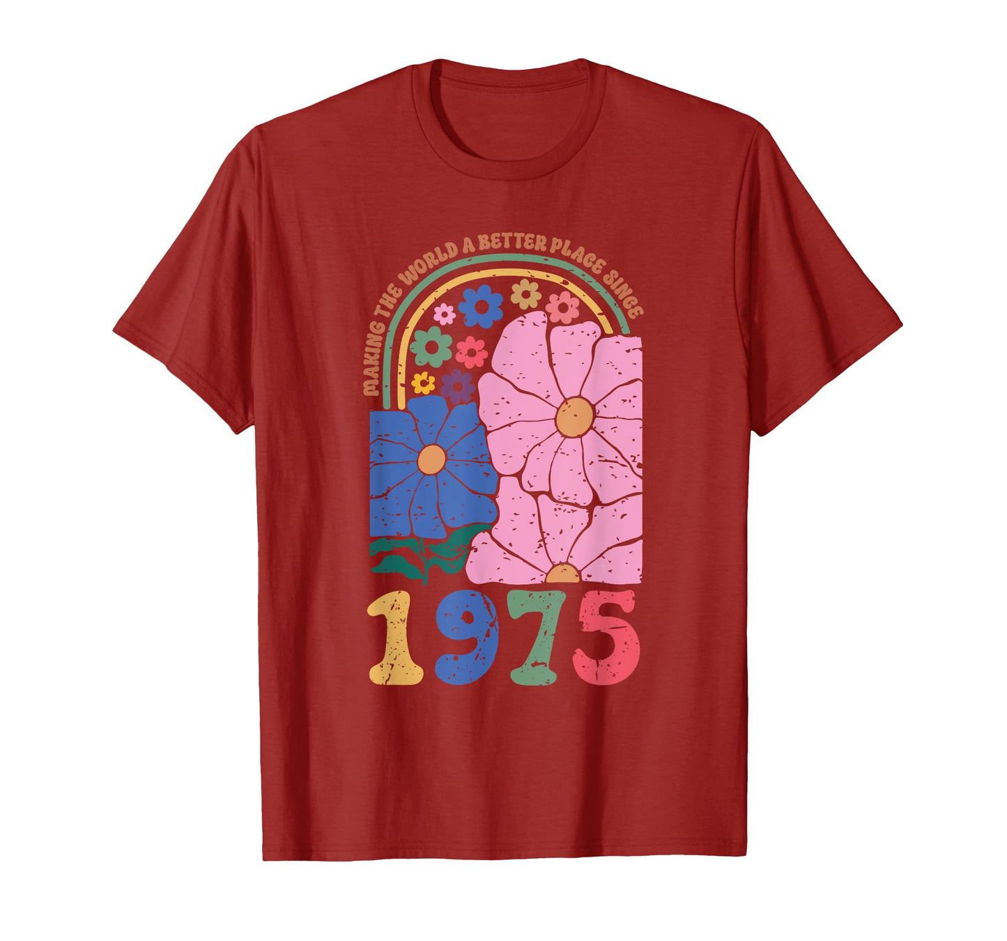 Making The World A Better Place Since 1975 Birthday Tee T-Shirt