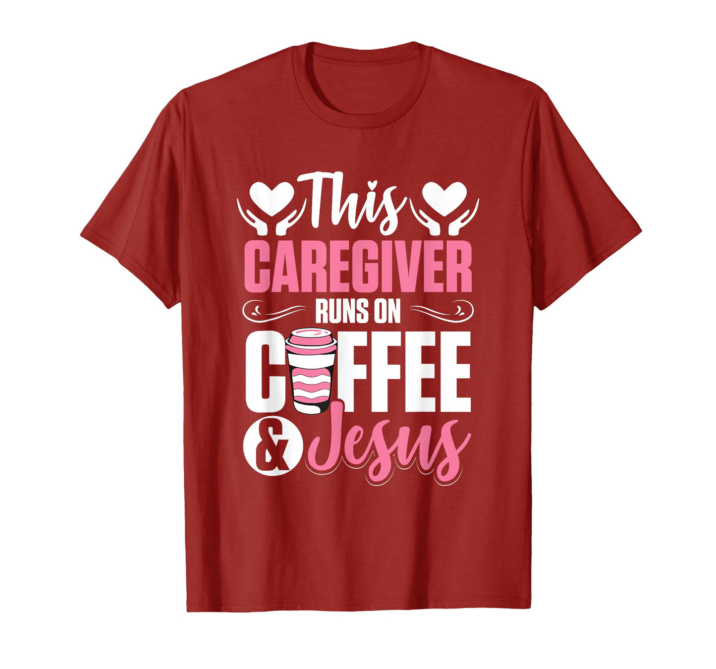 Nurse Caretaker This Caregiver Runs On Coffee And Jesus T-Shirt