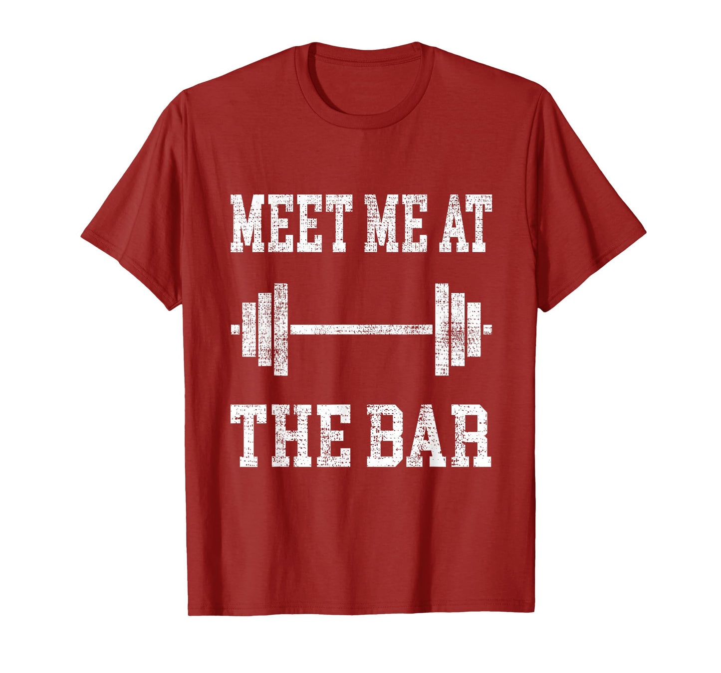 Funny "Meet Me At The Bar" - Weight Lifting T-Shirt