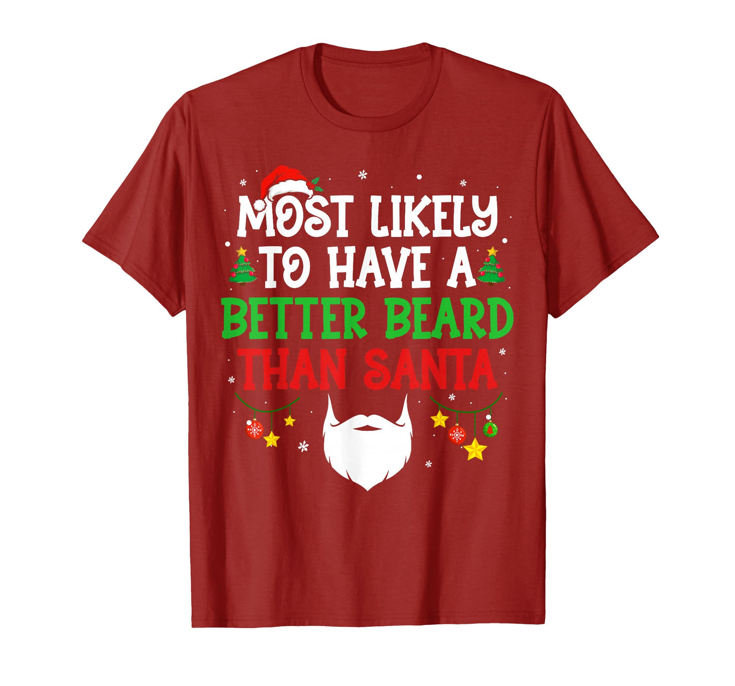 Most Likely to Have A Better Beard Than Santa Christmas T-Shirt