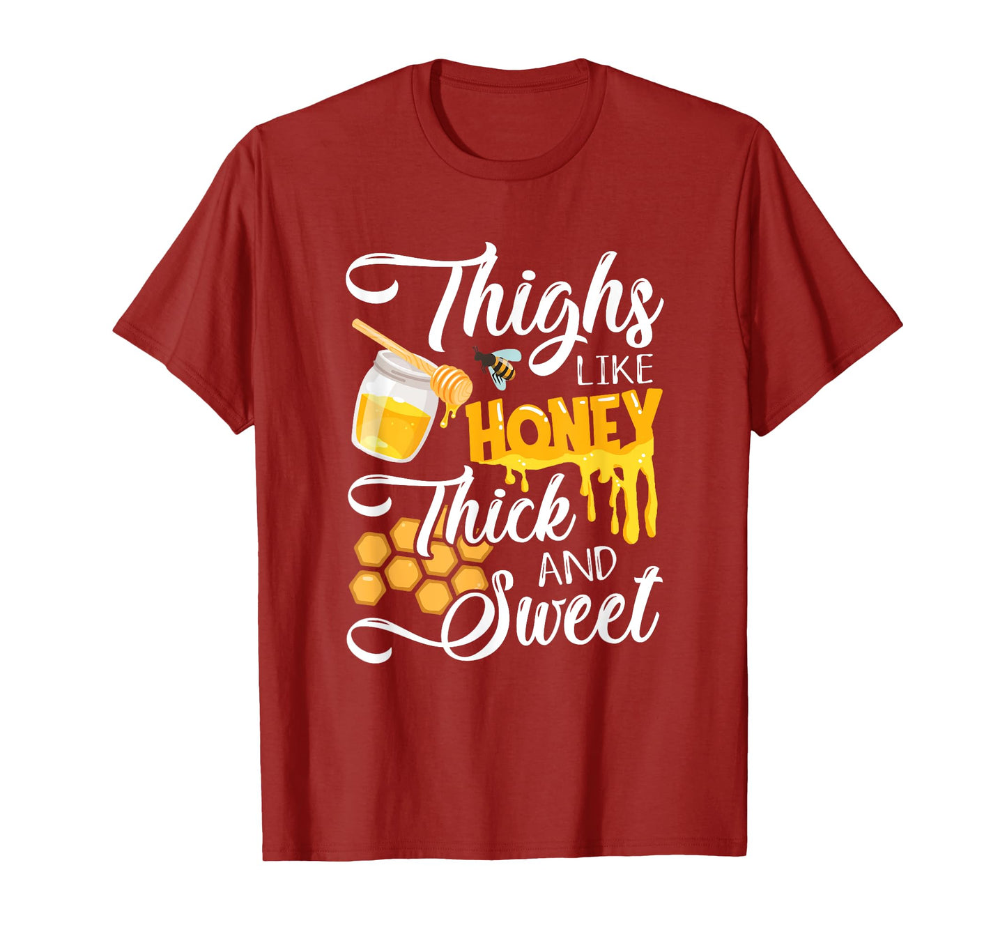 Thighs Like Honey Thick And Sweet - Sexy Sassy Gym Workout T-Shirt