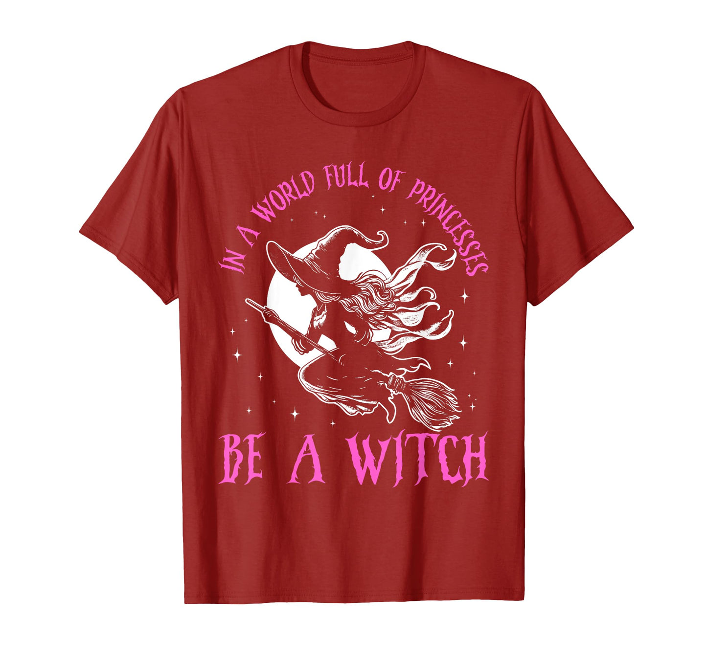 In a World Full of Princesses Be a Witch Halloween 2024 T-Shirt