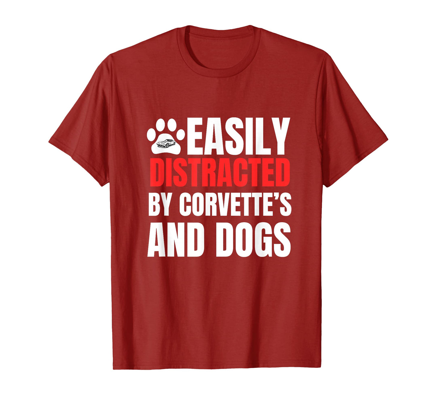 Easily Distracted by Corvette's and Dogs Funny Tee T-Shirt