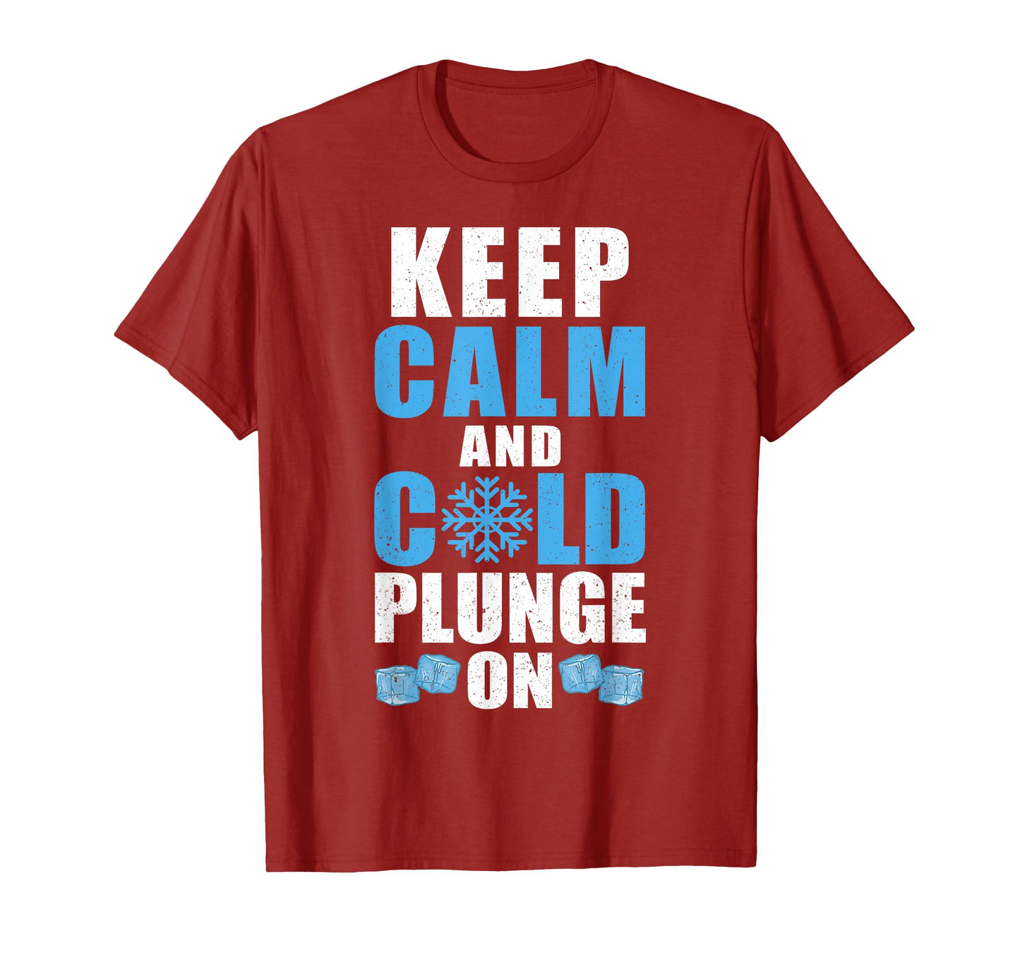 Keep Calm And Cold Plunge On Ice Bath T-Shirt