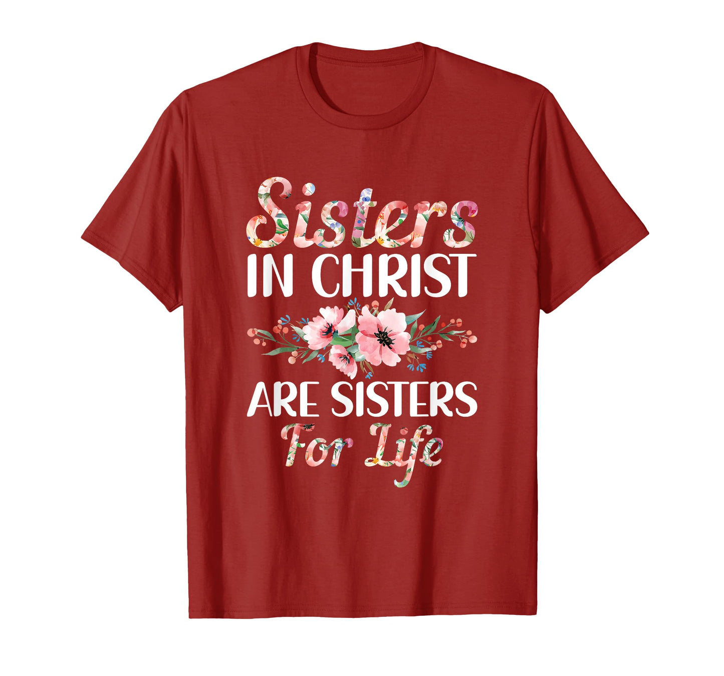 Christian Jesus Bible Sisters In Christ Are Sisters For Life T-Shirt