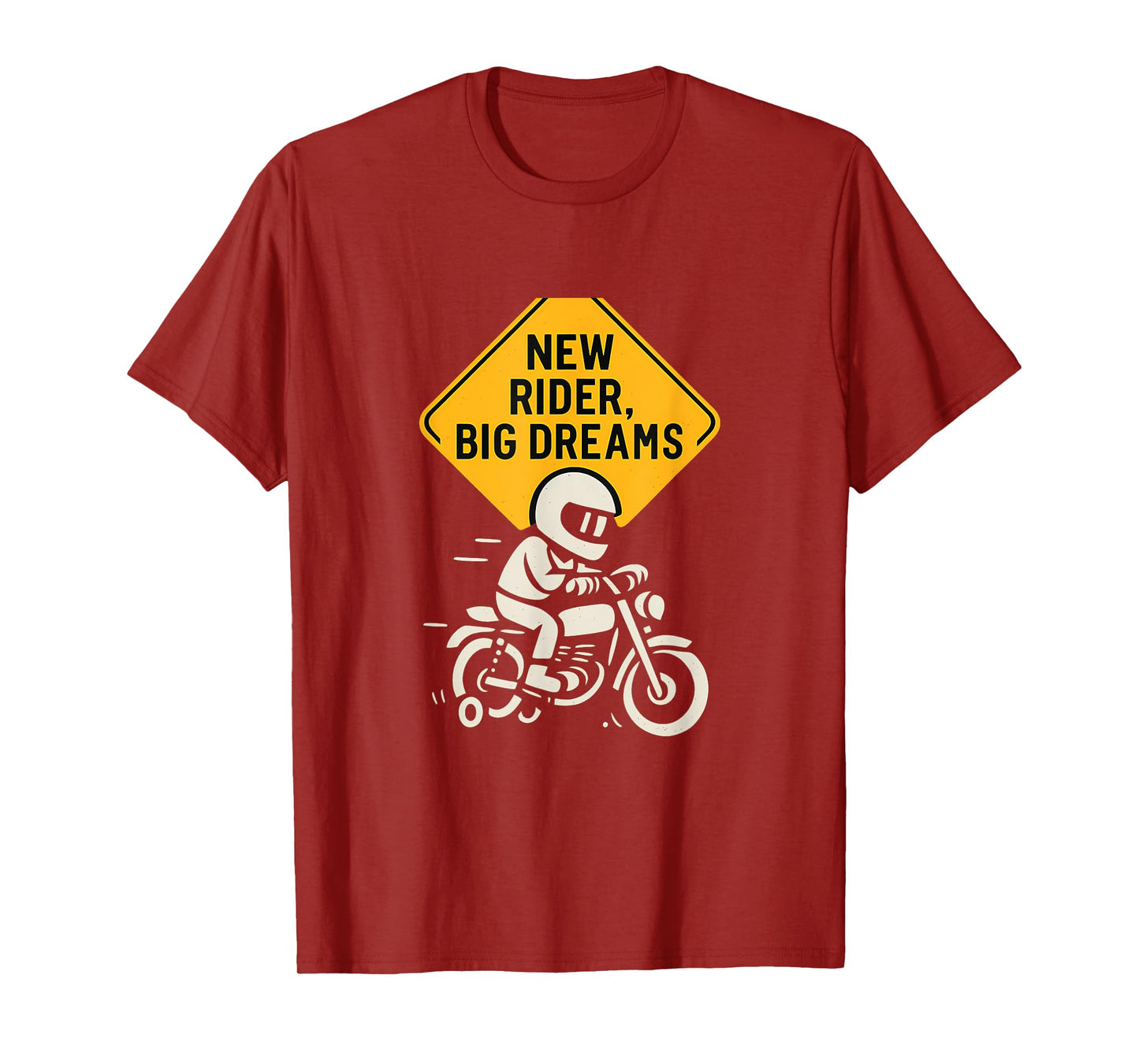 New Rider Big Dreams Motorcycle Caution Sign novelty T-Shirt