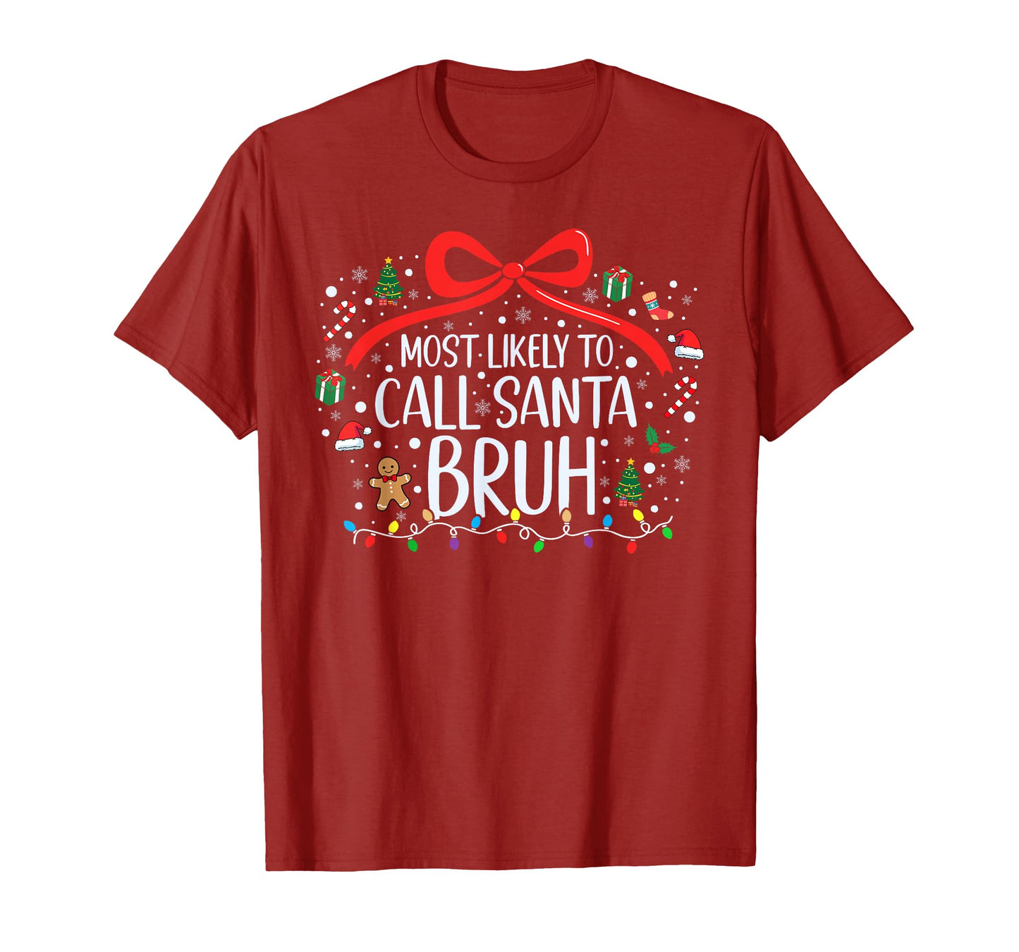 Most Likely to Call Santa Bruh Christmas Family Xmas Pajamas T-Shirt