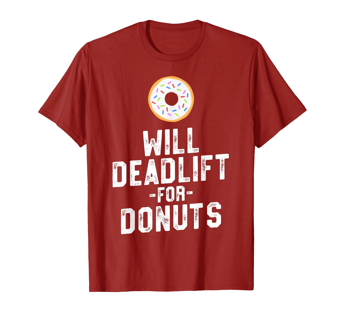 Will Deadlift For Donuts - Funny Workout Motivation Shirt T-Shirt