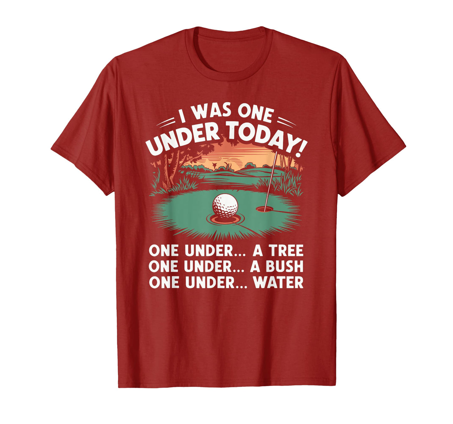 I Was One Under Today funny Golf Lover Golfer Golfing T-Shirt