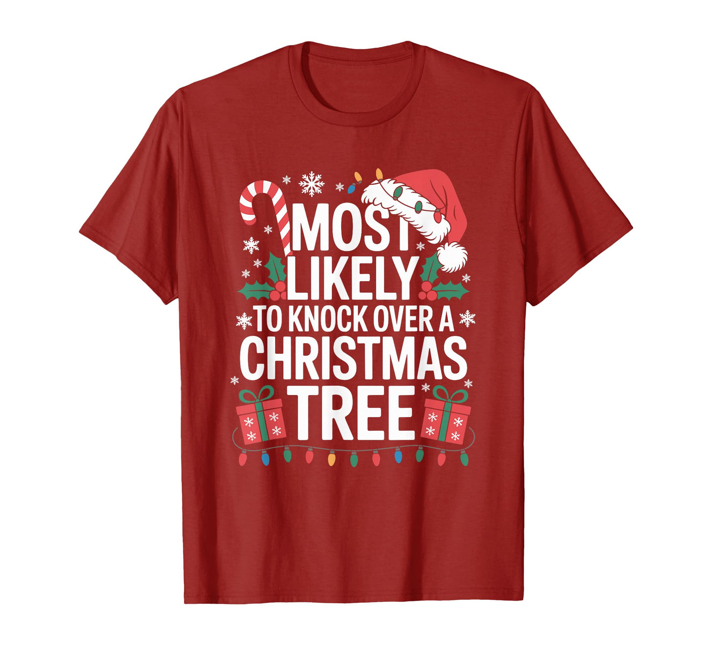 Most Likely to Knock Over The Christmas Tree Family Xmas T-Shirt
