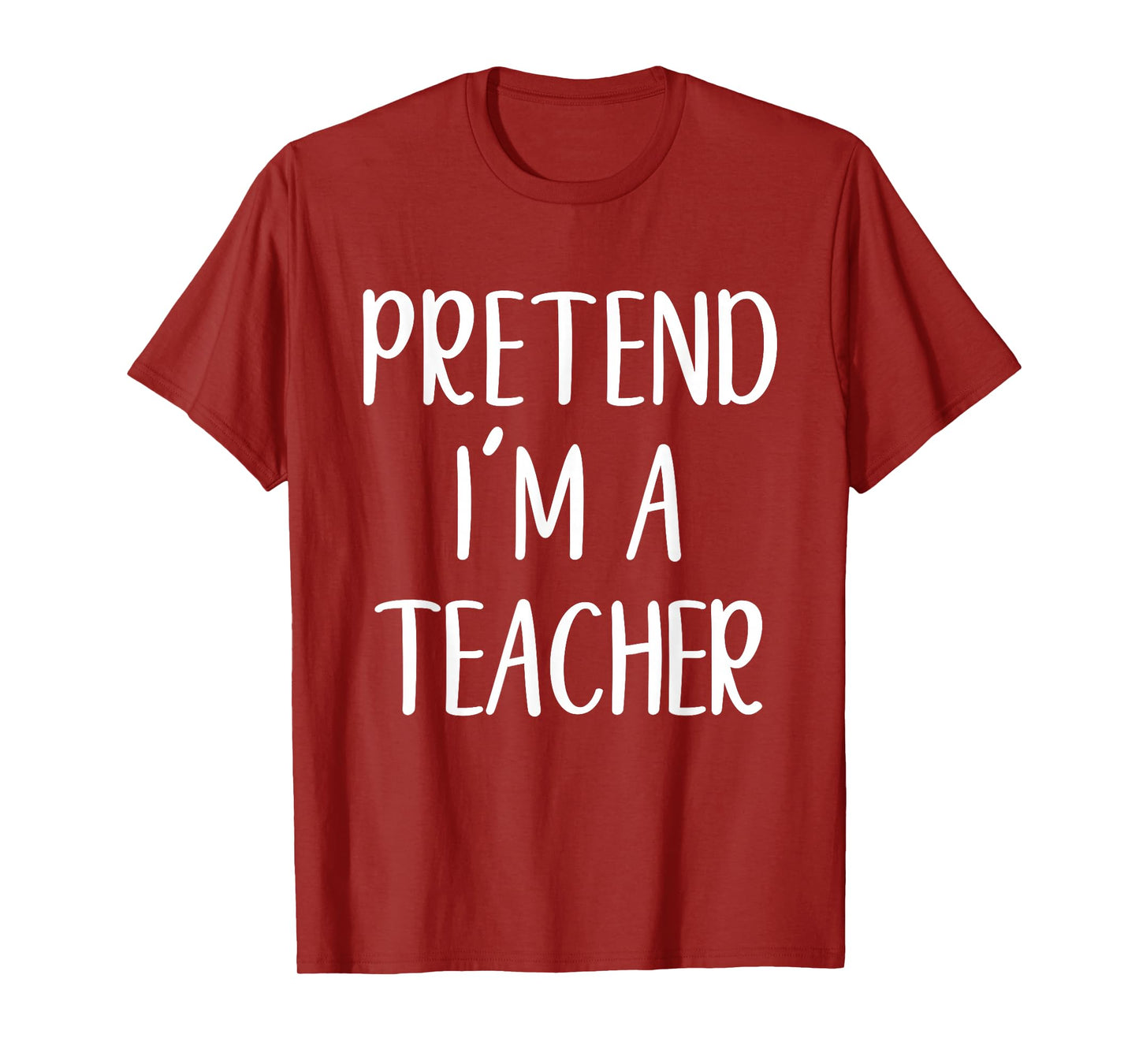 Pretend I'm A Teacher Costume Halloween Funny Easy Adult Kid T-Shirt