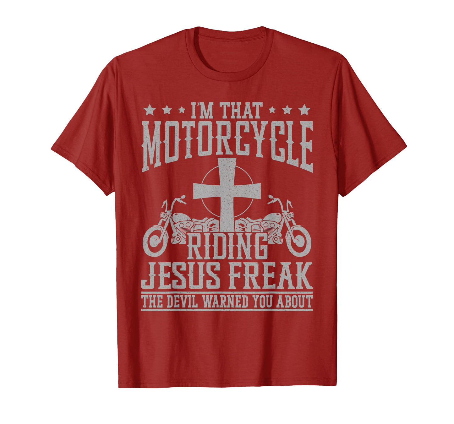 Christian Biker Faith I'm That Motorcycle Riding Jesus Freak T-Shirt
