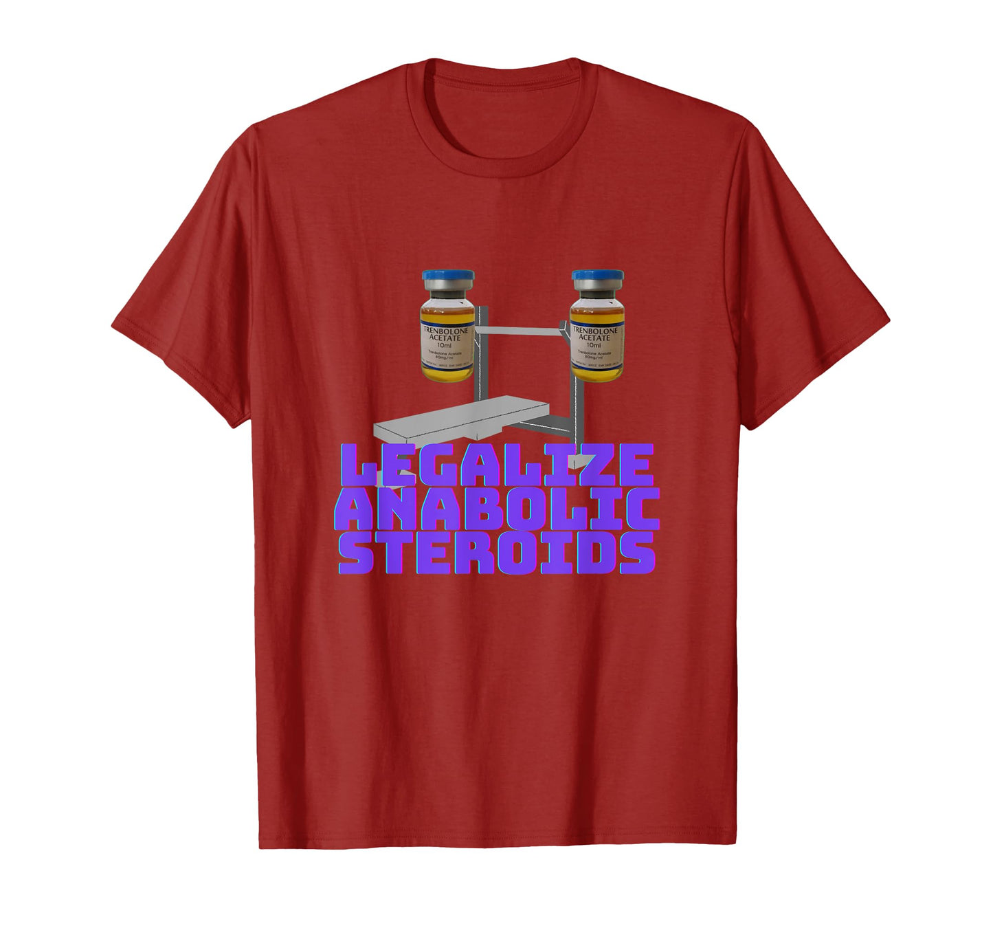 Legalize anabolic steroids | Gym steroids T-Shirt