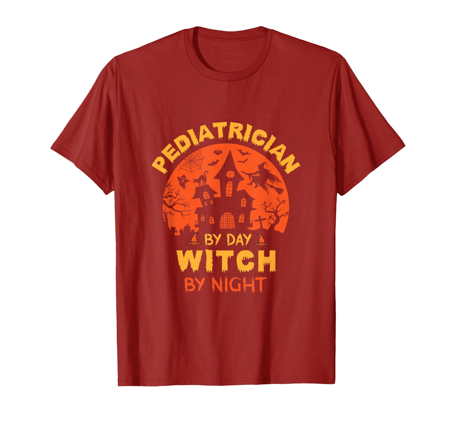 Pediatrician by Day Witch by Night Funny Halloween T-Shirt