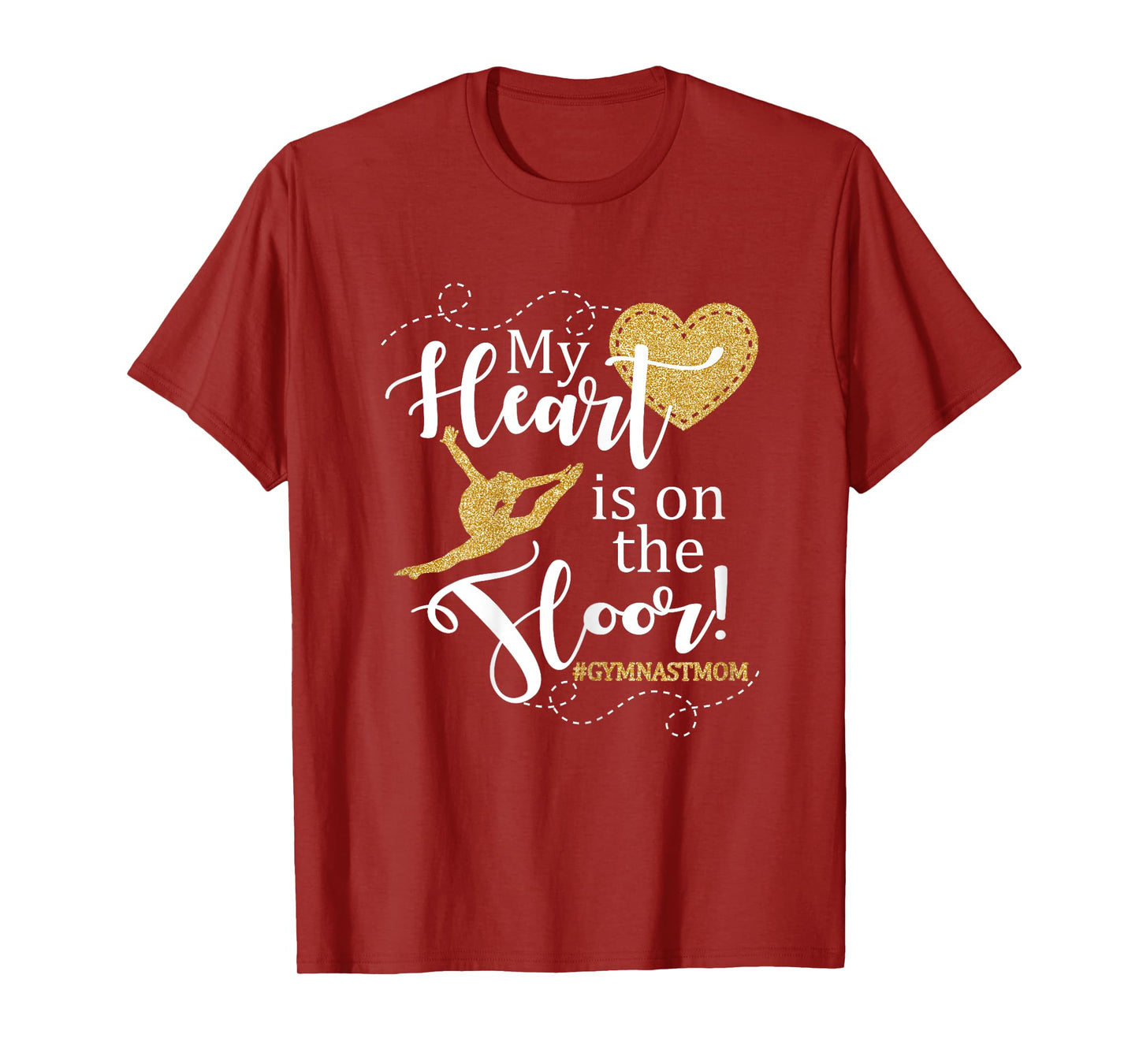 My Heart is on the Floor Gymnast Mom Gift Shirt #GYMMOM T-Shirt