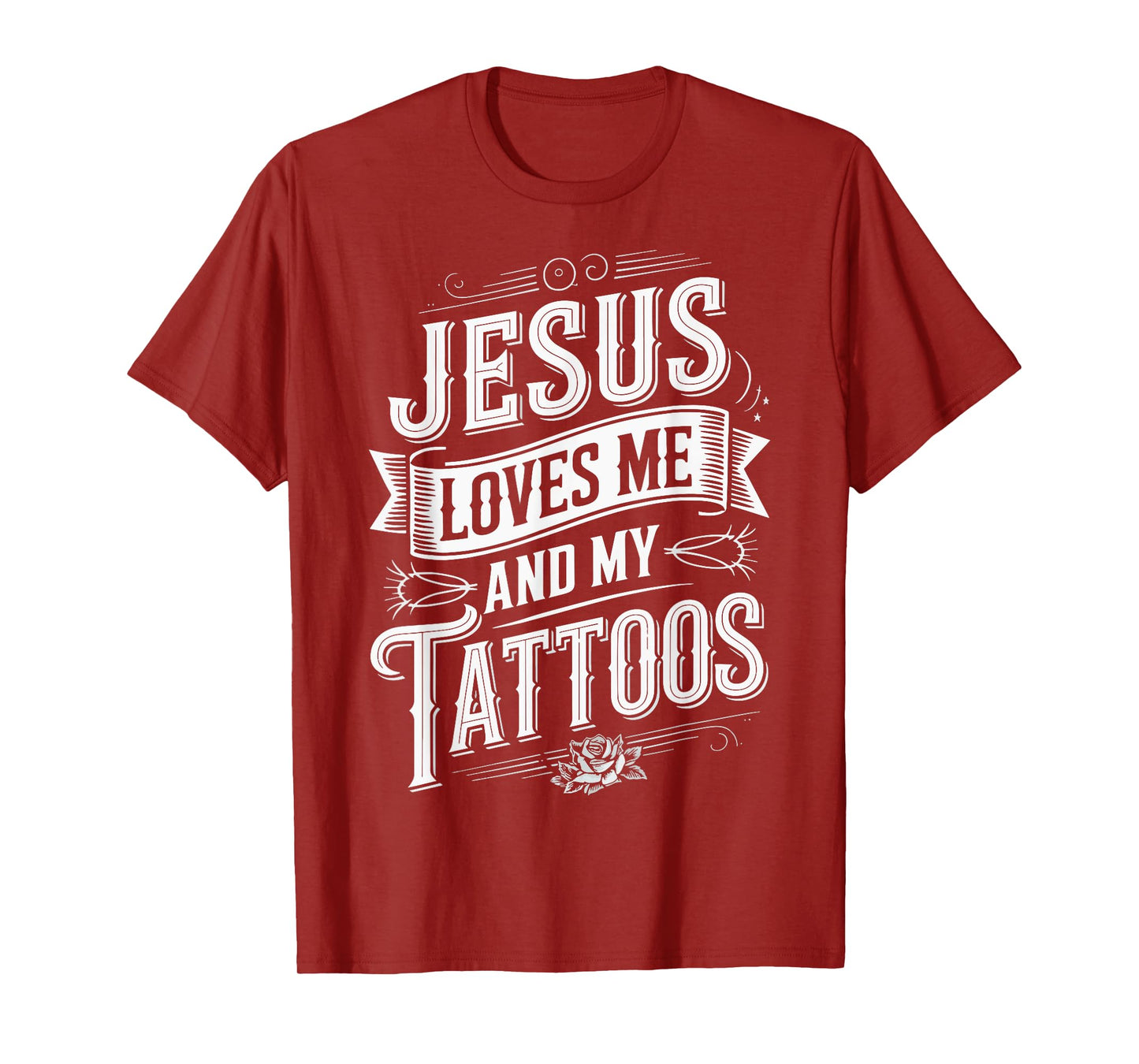 Jesus Loves Me And My Tattoos T-Shirt