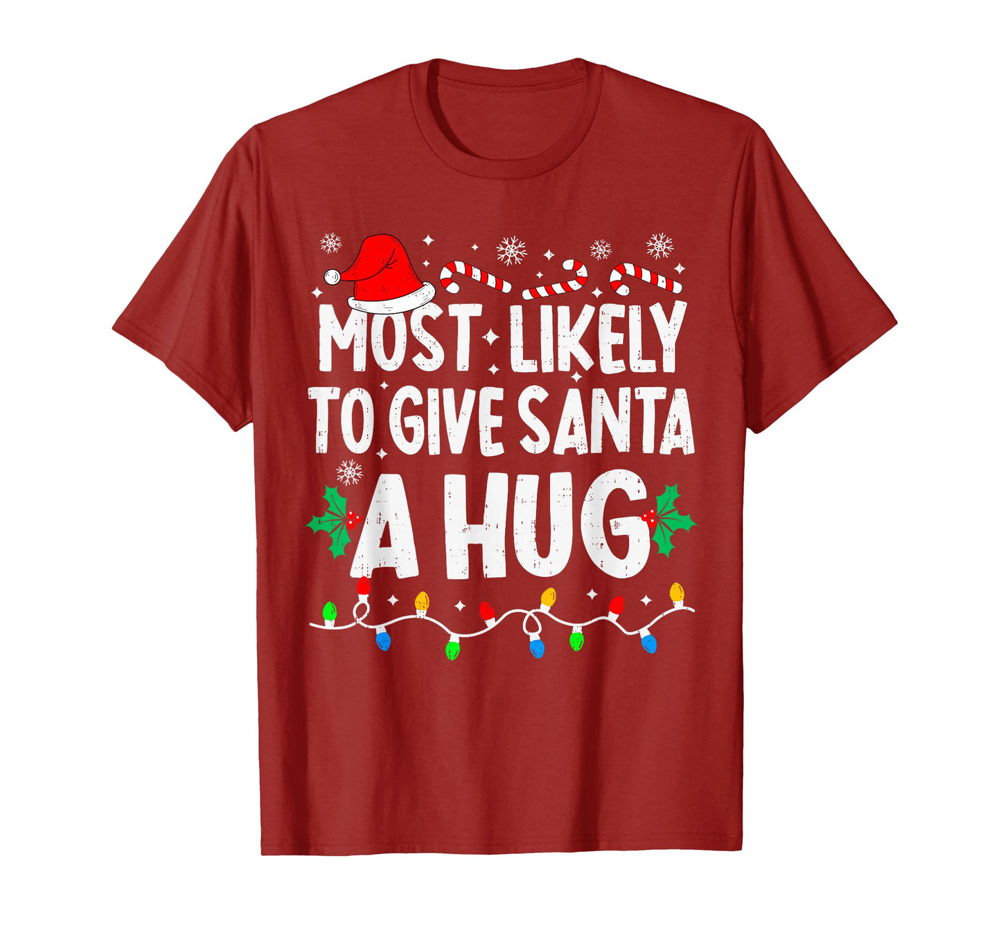 Most Likely to Give Santa Hug Funny Matching Christmas T-Shirt