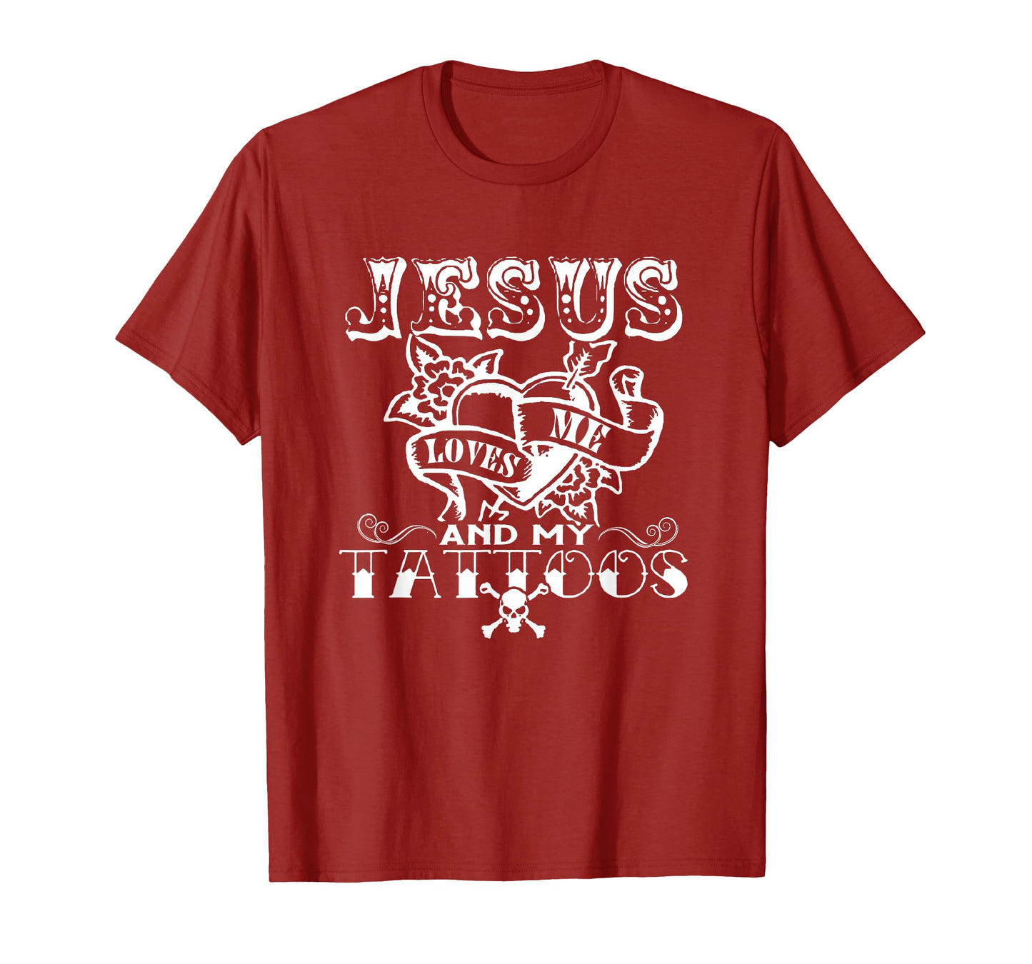 Jesus Loves Me & My Tattoos Christian Jesus God Tattoo Lover T-Shirt