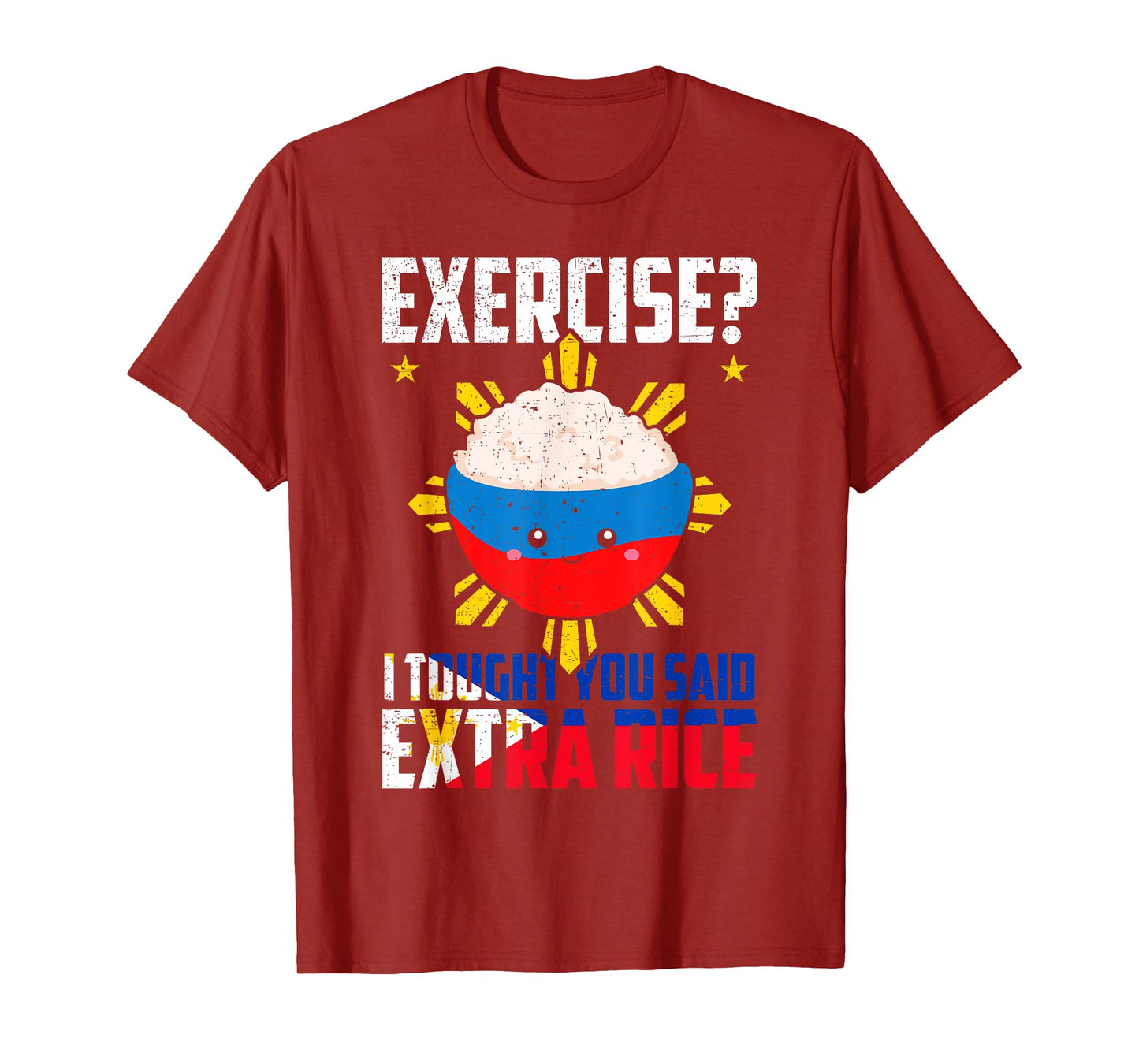 Exercise? I Thought You Said Extra Rice Funny Filipino Rice T-Shirt