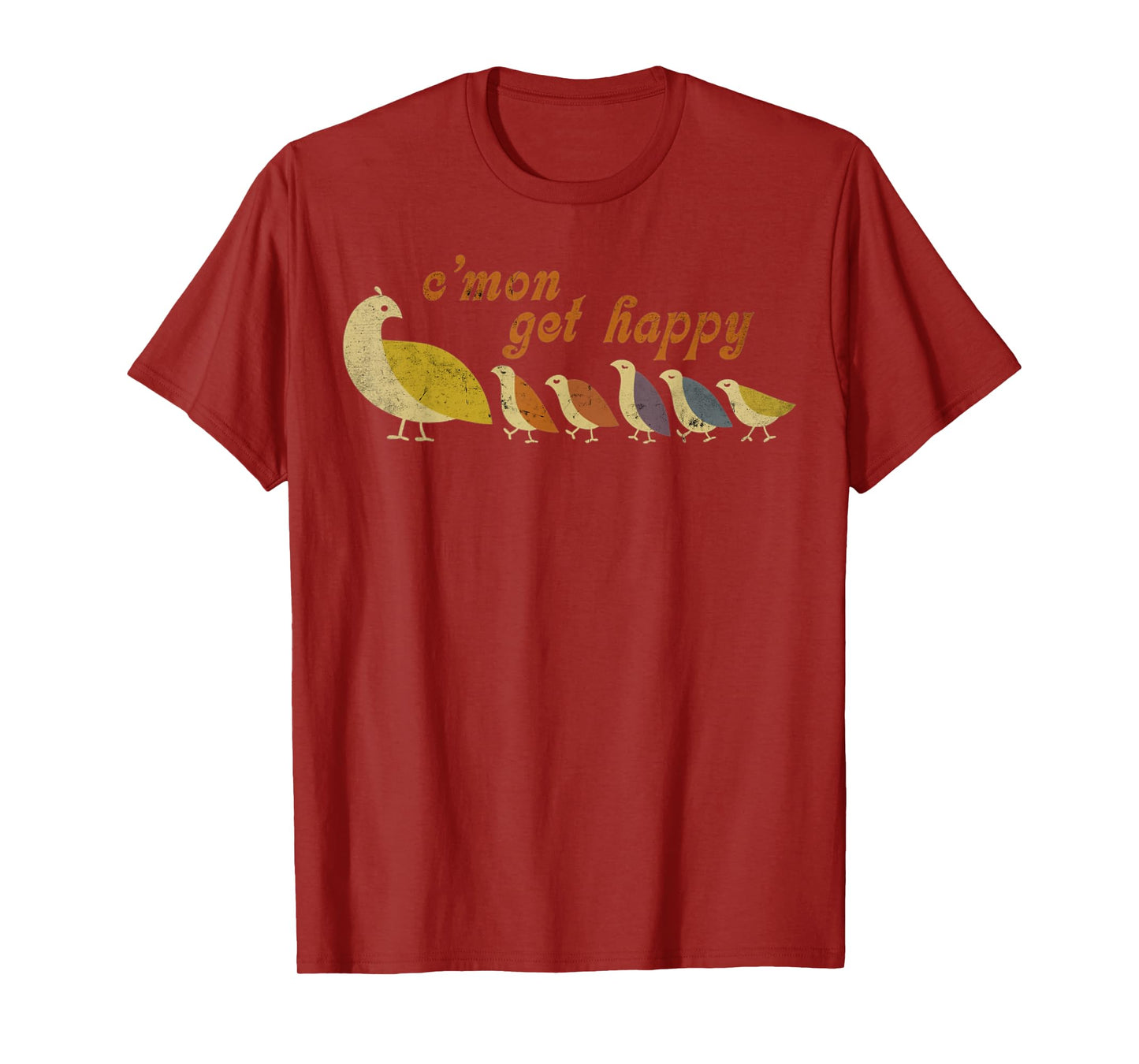 C’mon Get Happy Retro Quail Family Cute Design T-Shirt