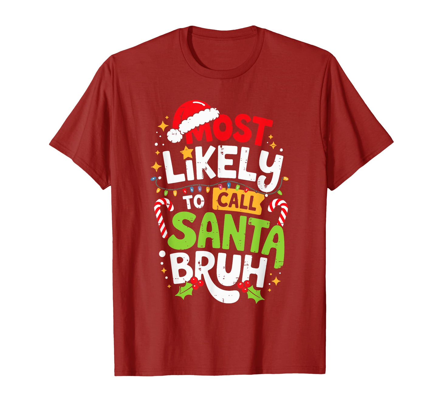 Most Likely to Call Santa Bruh Funny Christmas Men Boys Kids T-Shirt
