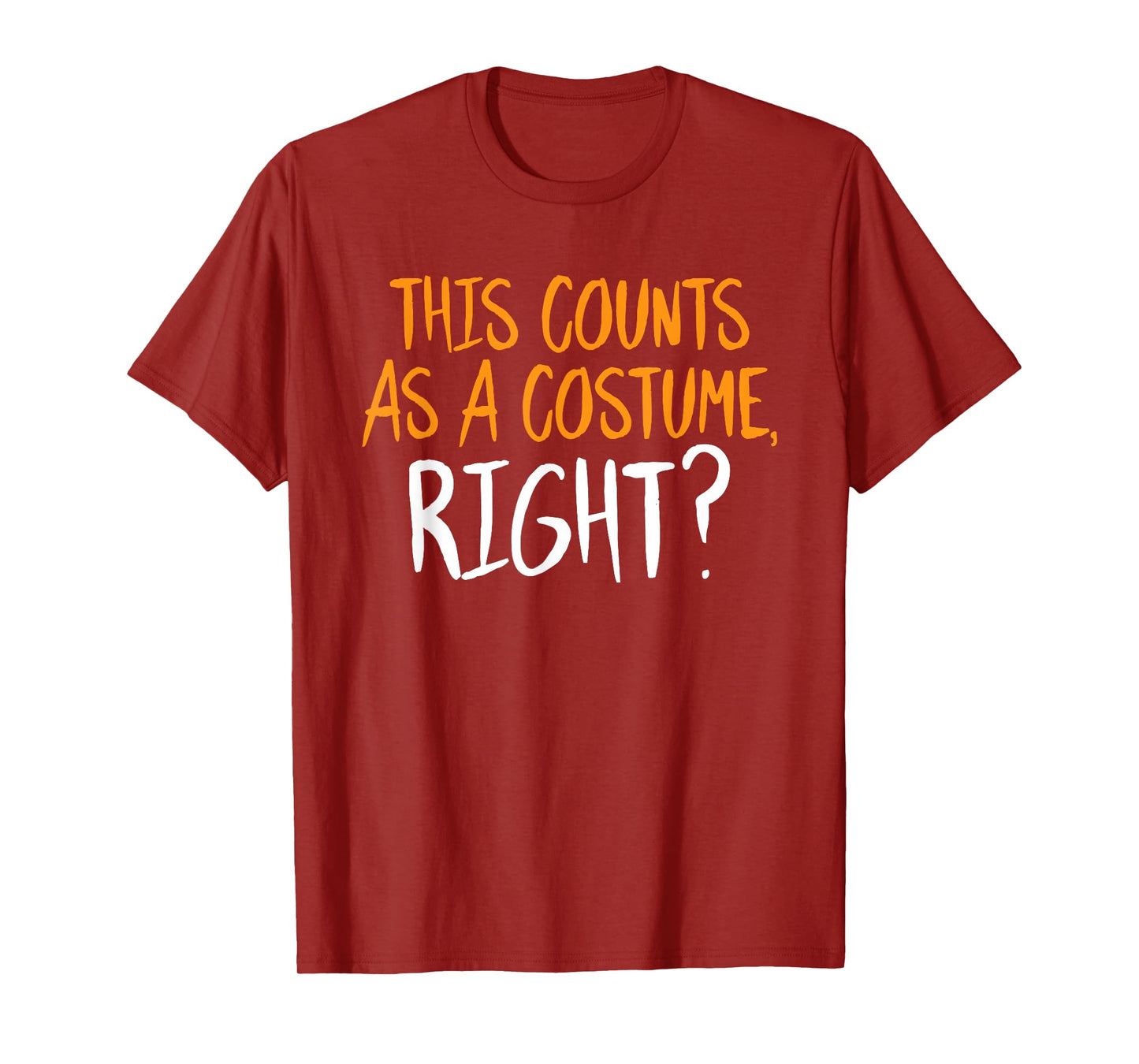 This Counts As A Costume Right Halloween Funny Sarcastic T-Shirt