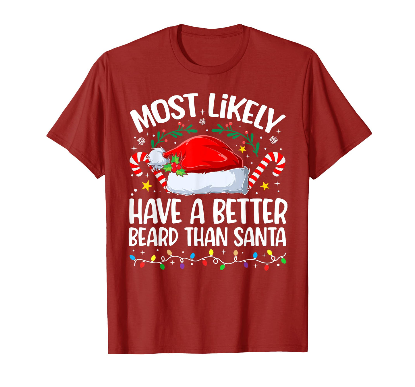 Family Christmas Most Likely Have A Better Beard Than Santa T-Shirt