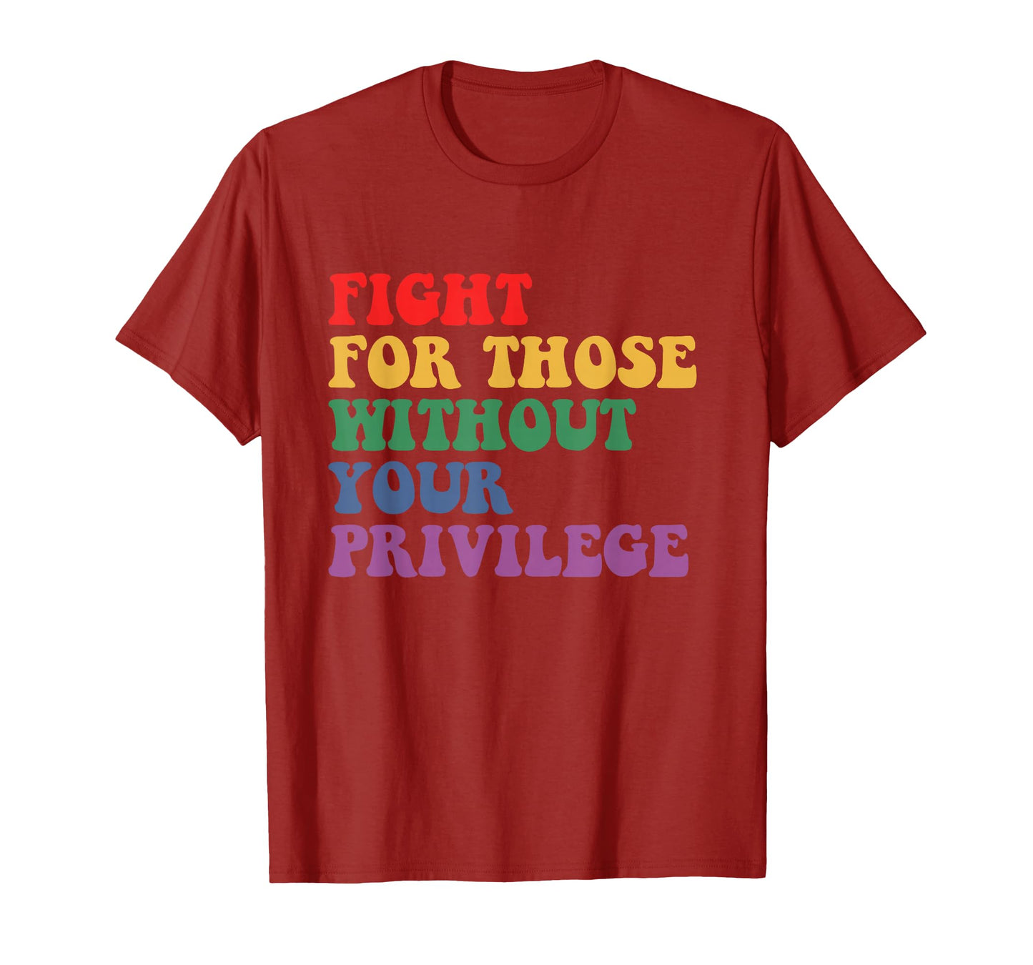 Fight For Those Without Your Privilege Civil Rights Protest T-Shirt