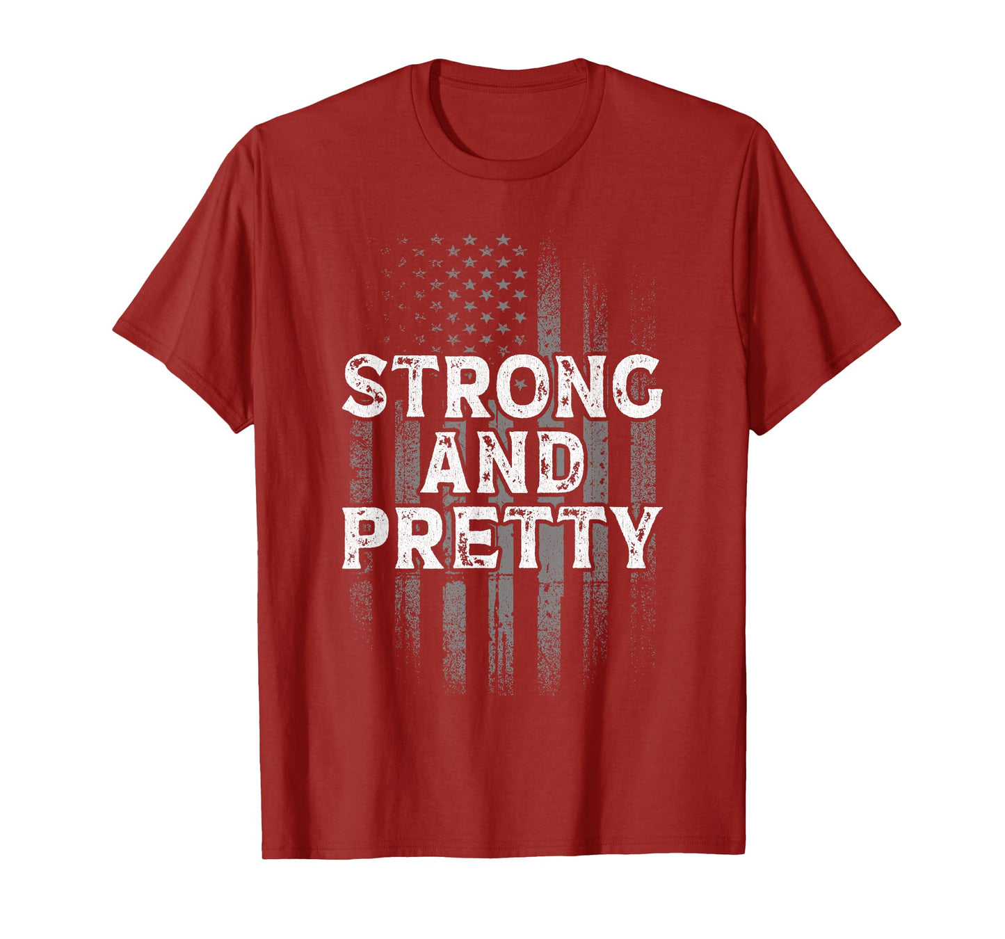 Strong And Pretty Flag Shirt Gym Workout Gift T-Shirt