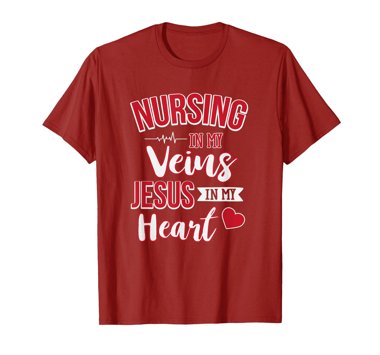 Nursing In My Veins Jesus In My Heart RN T-Shirt