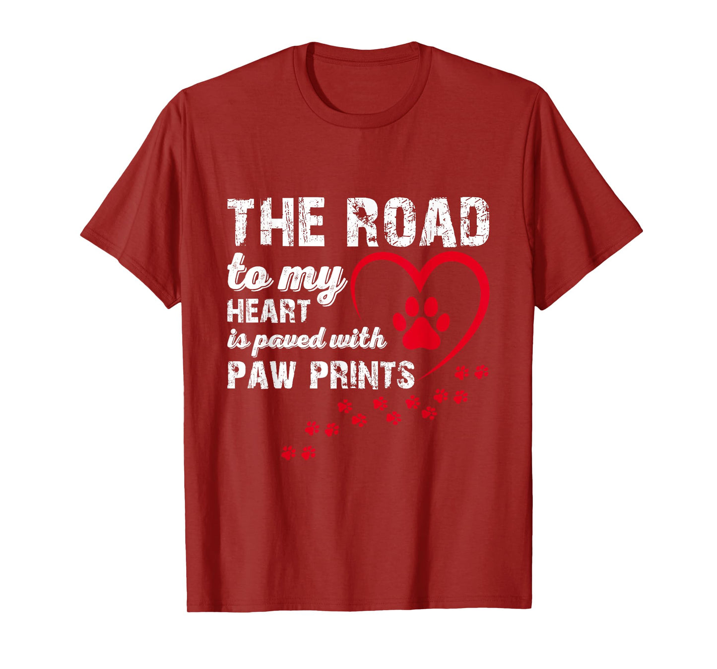 The Road to my Heart is Paved with Paw Prints T-Shirt