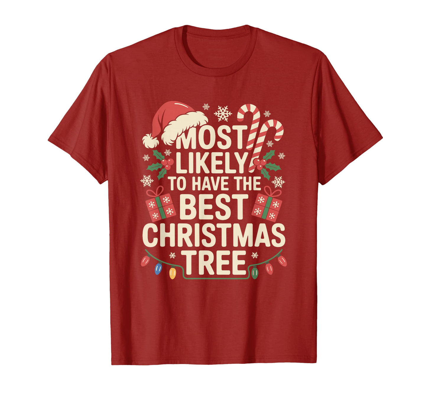 Most Likely to Have The Best Christmas Tree Family Xmas T-Shirt