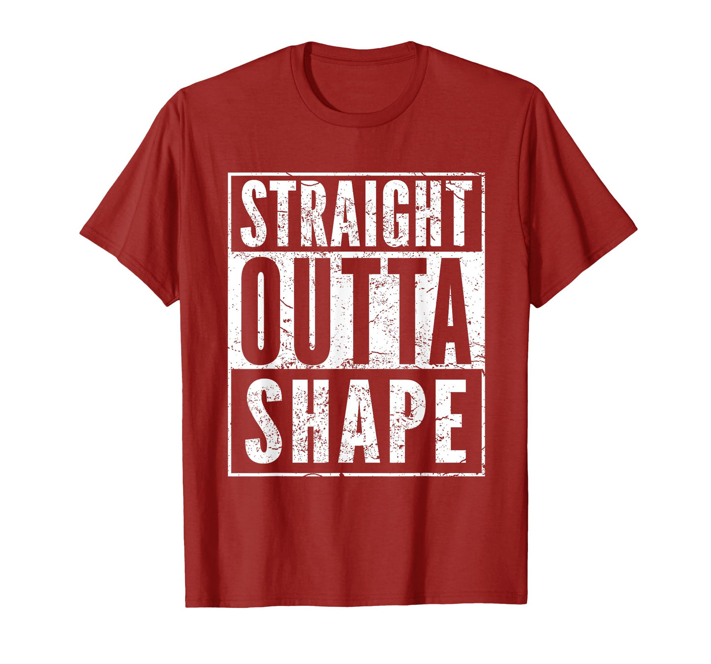 Straight Outta Shape Humor Fitness Funny Pun Workout T-Shirt