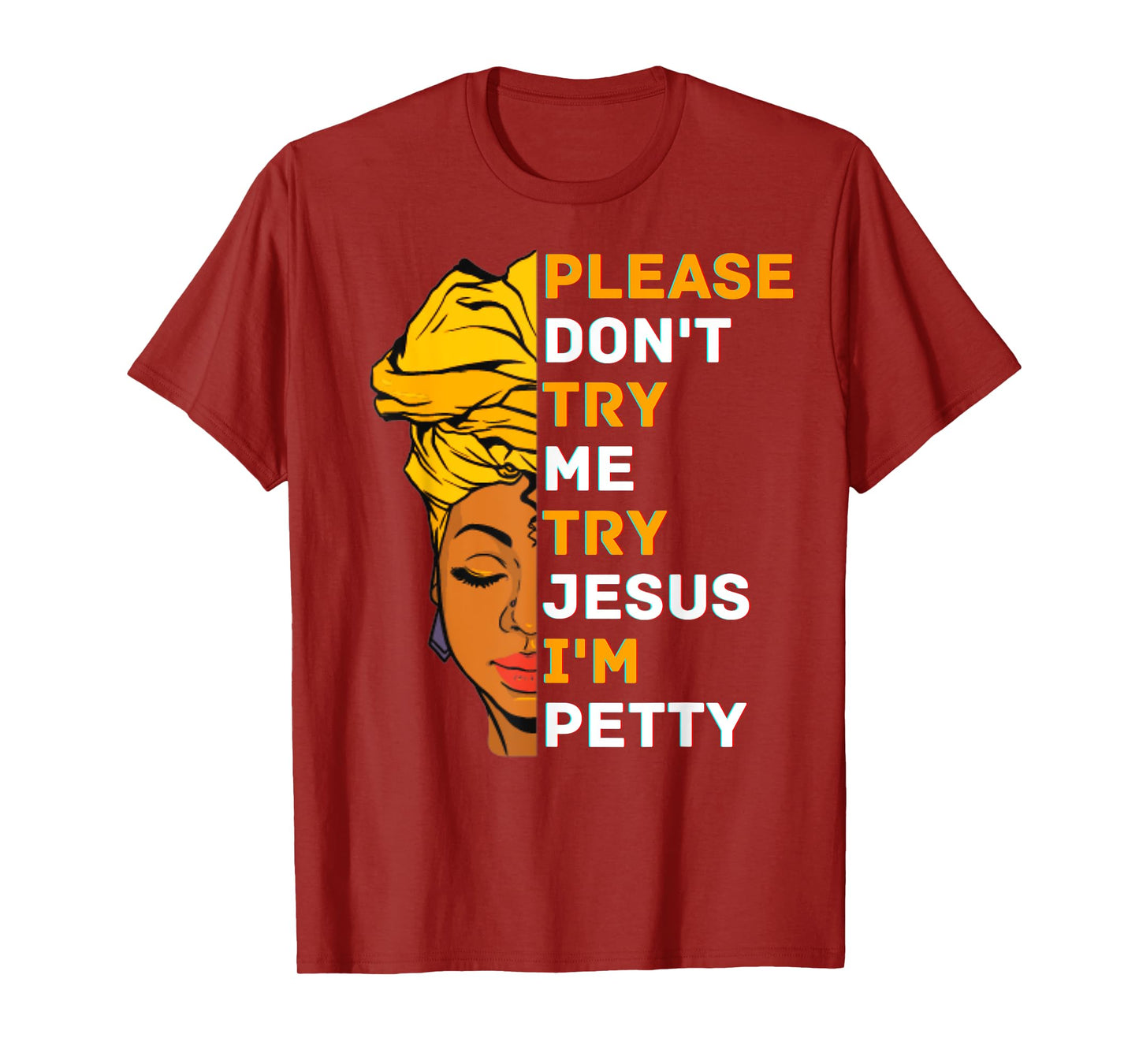 Please Don't Try Me Try Jesus Black Girl Magic Melanin Women T-Shirt