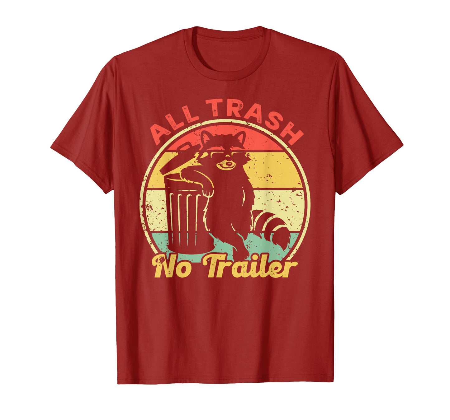 All Trash No Trailer Retro Vintage Funny Sarcastic Raccoon T-Shirt