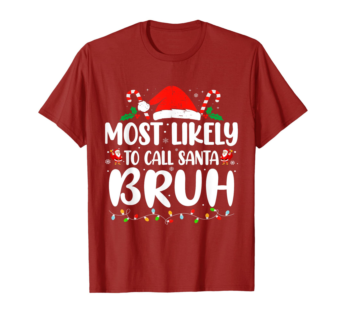 Most Likely to Call Santa Bruh Christmas Family Matching T-Shirt