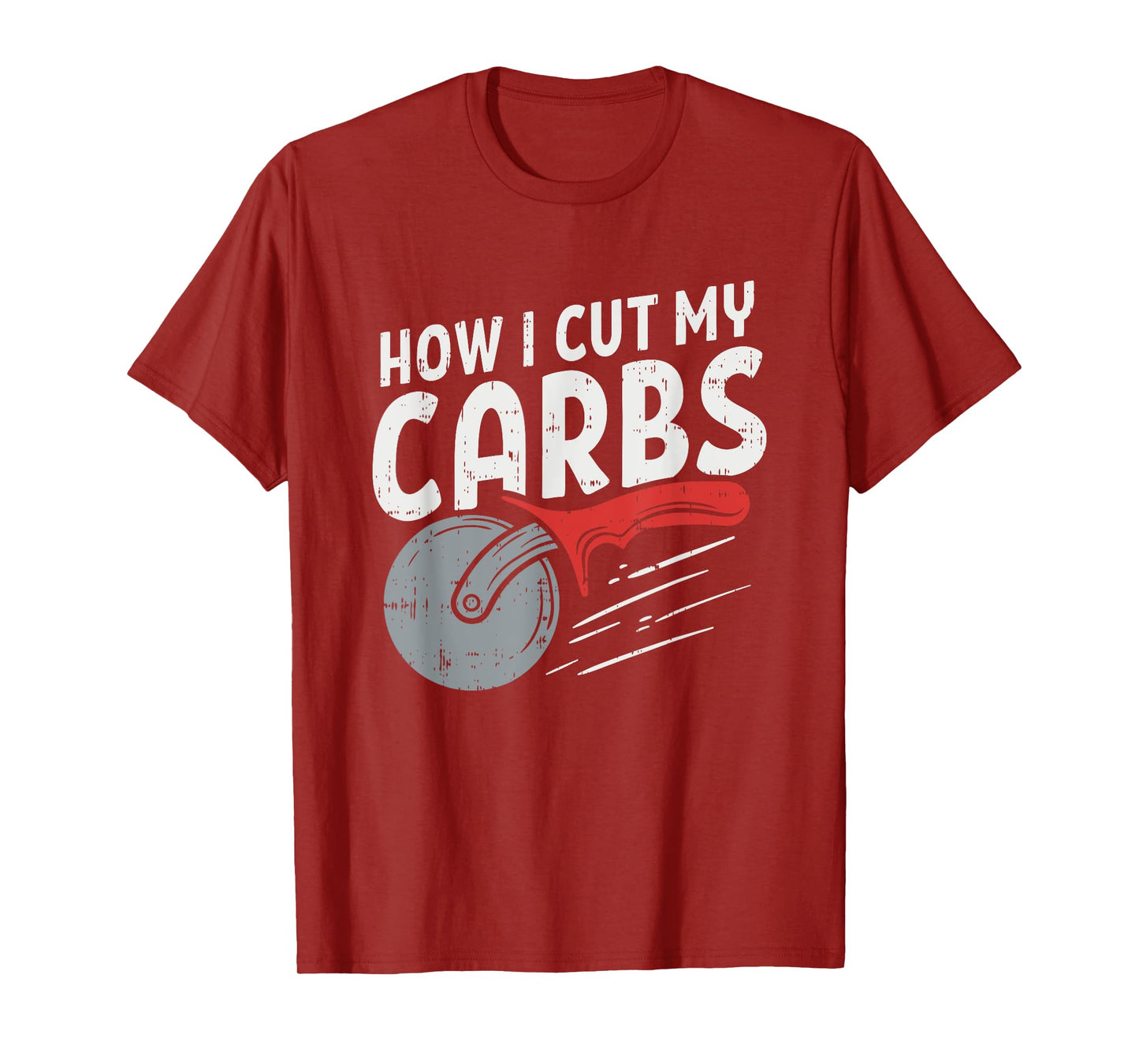 How I cut my carbs, Funny Food Gym, Funny Pizza Cutter T-Shirt