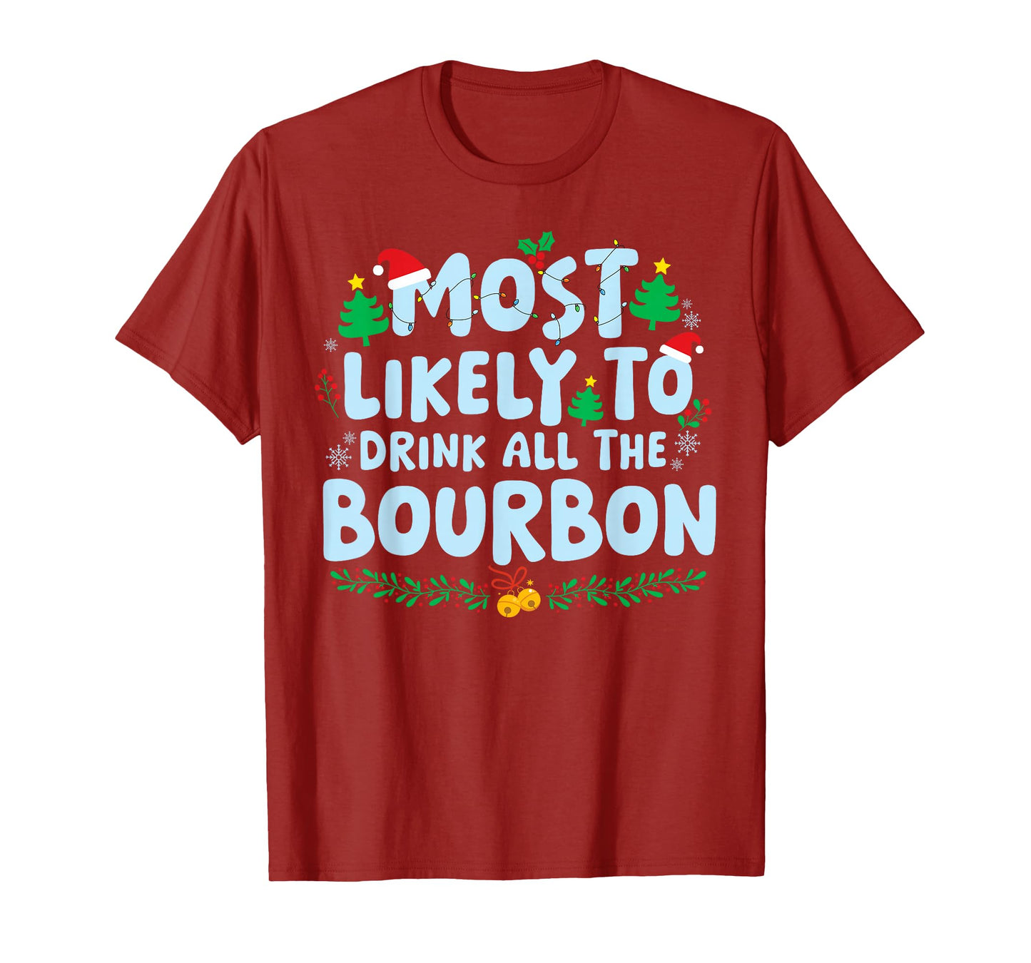 Most Likely to Drink Santa's Bourbon Family Matching Xmas T-Shirt