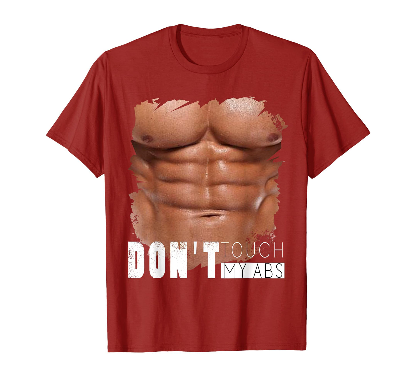 Don't Touch My Abs, Funny Fake Ripped Six Pack Abs T-Shirt