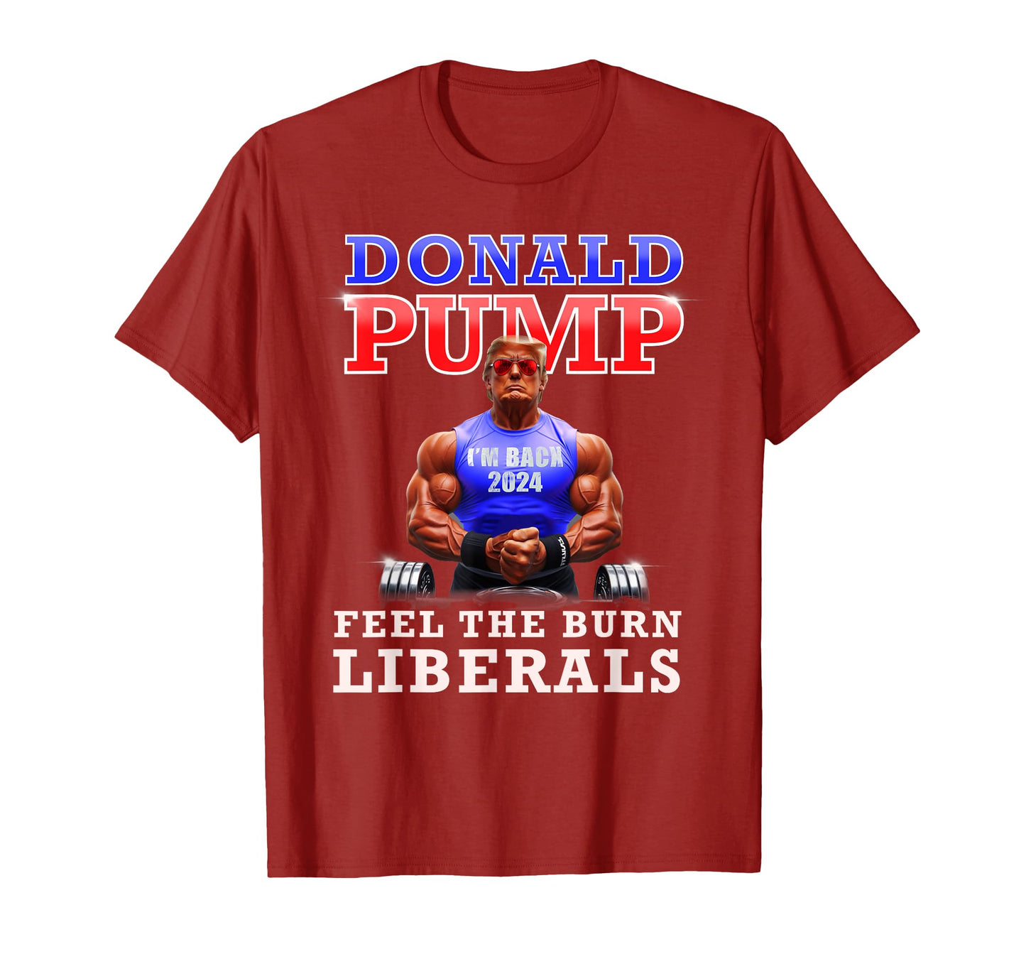 Donald Pump Funny Trump Feel the Burn Liberals 2024 T-Shirt