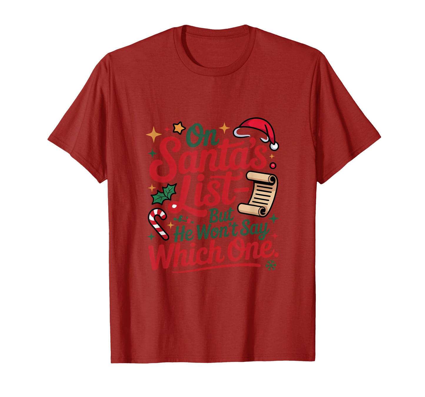 On Santa's List But He Won't Say Which One T-Shirt