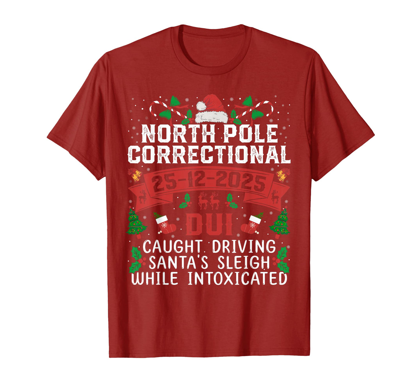 North Pole Correctional Christmas DUI Caught Driving Santa's T-Shirt
